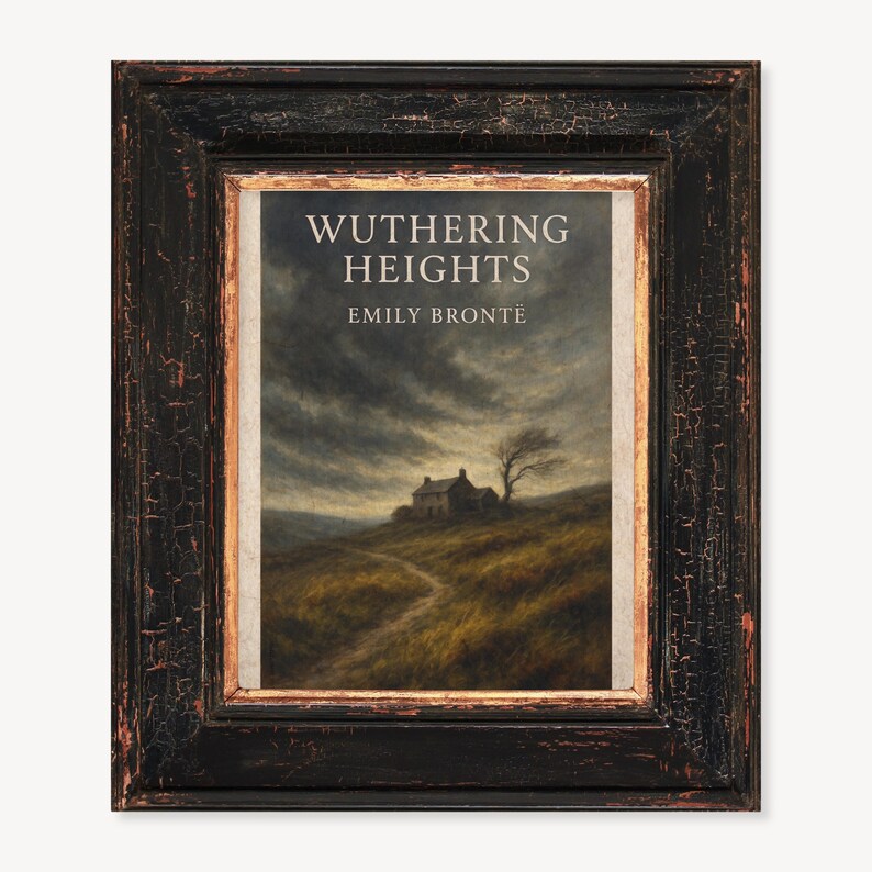 May include: Framed print of the book cover for "Wuthering Heights" by Emily Bront&euml;. The artwork depicts a landscape with a house, a tree, and a path under a cloudy sky. The frame is black with a distressed finish.