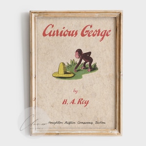May include: A framed vintage print of the children's book "Curious George." The artwork features a brown monkey, a yellow hat, and the title in red script. The author's name, H.A. Rey, is also visible.