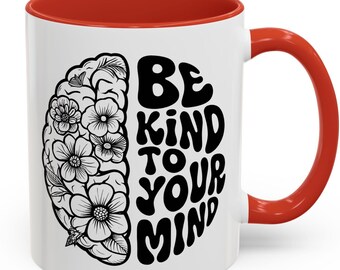 Mug, Inspirational Coffee Cup, Mental Health Awareness Gift, Positive Quote Tea Mug, Be Kind To Your Mind, Self Care Reminder Coffee Cup