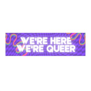 We&#39;re Here, We&#39;re Queer Bumper Sticker - Colorful Retro Pride Design