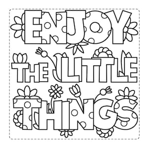 May include: Black and white line art illustration of the phrase "Enjoy the little things" with stylized flowers and polka dots.