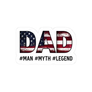 Patriotic Dad Stickers, Great for Father&#39;s Day, Laptop Decor, Gift for Dads, USA Flag, #Man #Myth #Legend