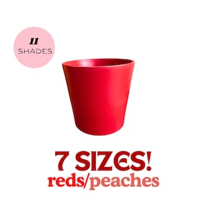 May include: A red ceramic planter pot. The pot is available in 7 sizes and 11 shades of red and peach.