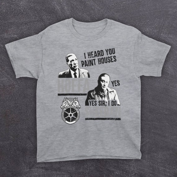 The Irishman I Heard You Paint Houses Hoffa Sheeran Film Etsy