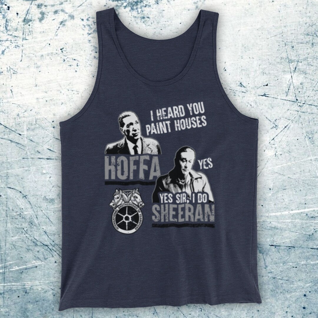 The Irishman I Heard You Paint Houses Hoffa Sheeran Film Etsy
