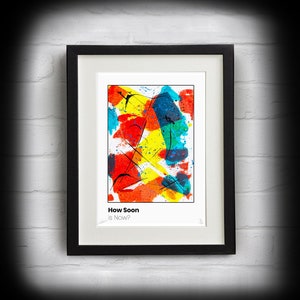 HOW SOON is NOW? - stunning limited Edition Prints words music typography - song lyrics