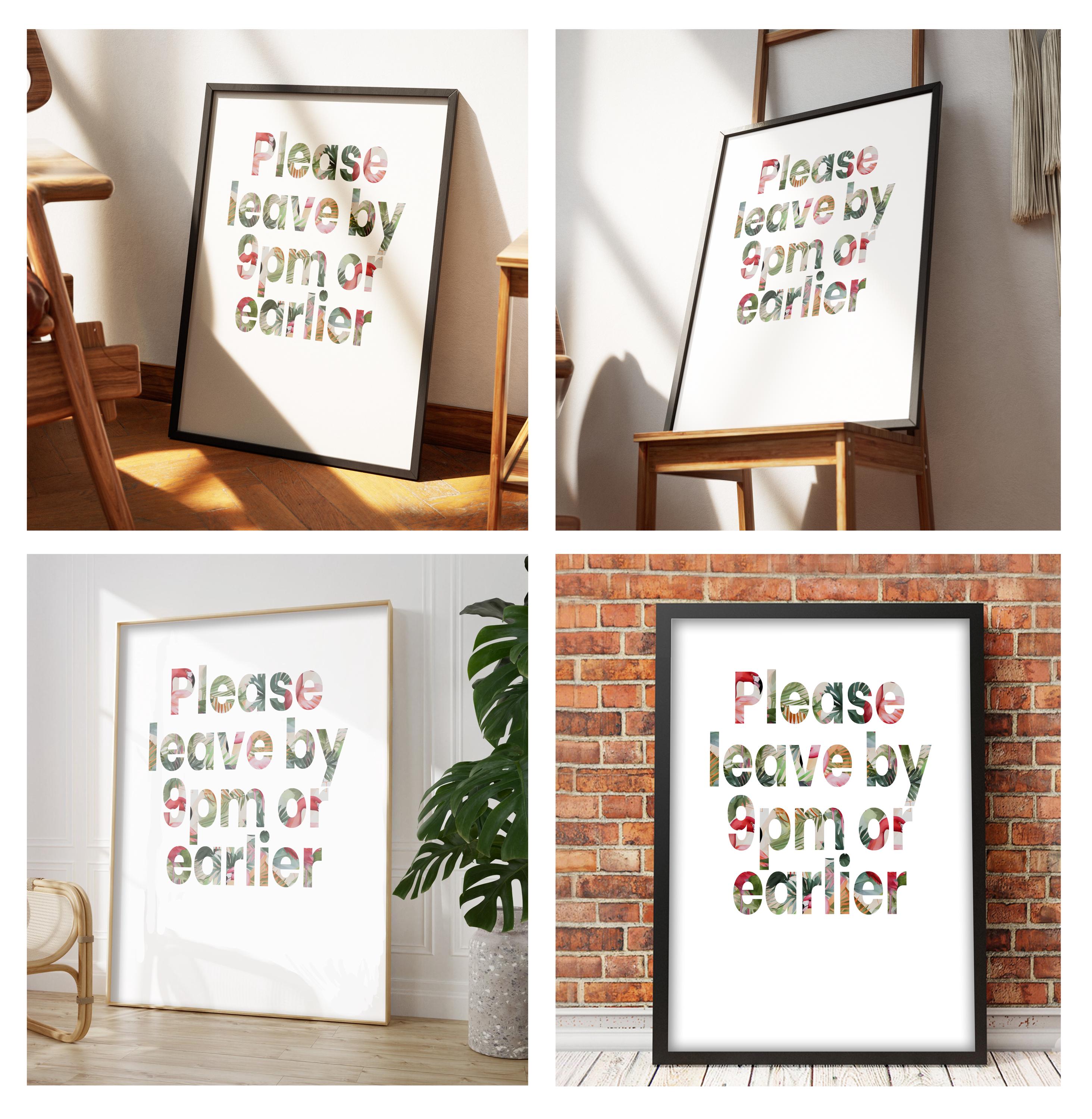 PLEASE LEAVE BY 9pm or Earlier | A Choice of 8 Framed or Unframed