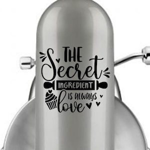 Secret Ingredient is Always Love -  Vinyl Decal - Kitchen Mixer Decal, Stand Mixer Decal, Car Decal, Window Decal, Permanent Vinyl