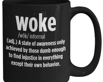 Woke mug, Funny woke mug. Office and co-worker mug. Funny Mugs ideal for gifts for anti woke people.