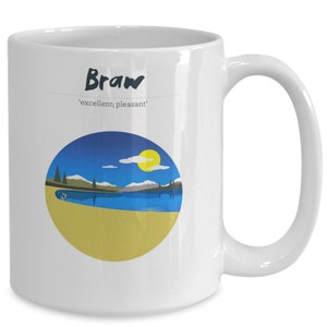 Braw mug, Scottish Slang mug, Being Scottish tea and coffee mugs, I love Scotland, This mug is the perfect gift for anyone Scottish.