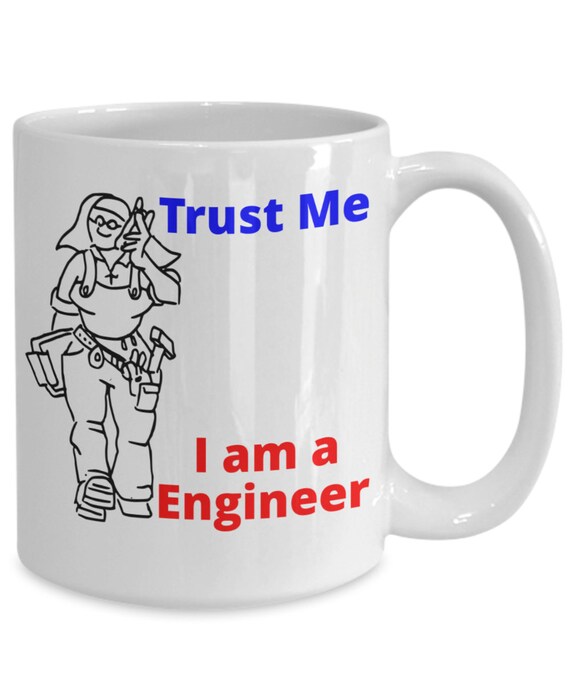 Trust Me I'm An Engineer, Funny Coffee Mug, Gift For Engineer, Tradesman Gift, Mugs For Work, Colleague Gift, Funny Engineer Mug