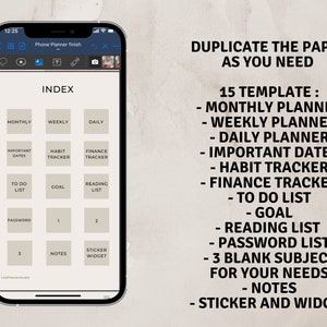 May include: A screenshot of a phone screen displaying a digital planner app. The app has a grid of 12 squares, each representing a different planner template. The templates include monthly, weekly, daily, important dates, habit tracker, finance tracker, to do list, goal, reading list, password list, notes, and sticker widget. The text "DUPLICATE THE PAPER AS YOU NEED" is displayed above the grid. The text "15 TEMPLATE:" is displayed above the list of templates. The text "INDEX" is displayed at the top of the screen.