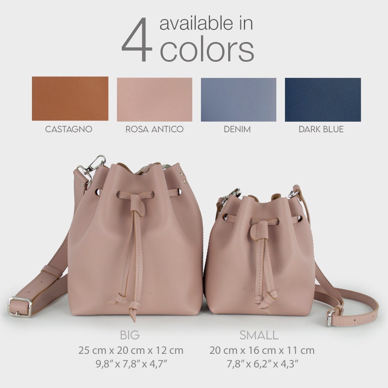 May include: Two leather bucket bags in different sizes. The larger bag is 9.8 inches by 7.8 inches by 4.7 inches and the smaller bag is 7.8 inches by 6.2 inches by 4.3 inches. The bags are available in four colors: Castagno, Rosa Antico, Denim, and Dark Blue.