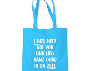 Bayerische Einkaufstasche "I hob heid nix vor"