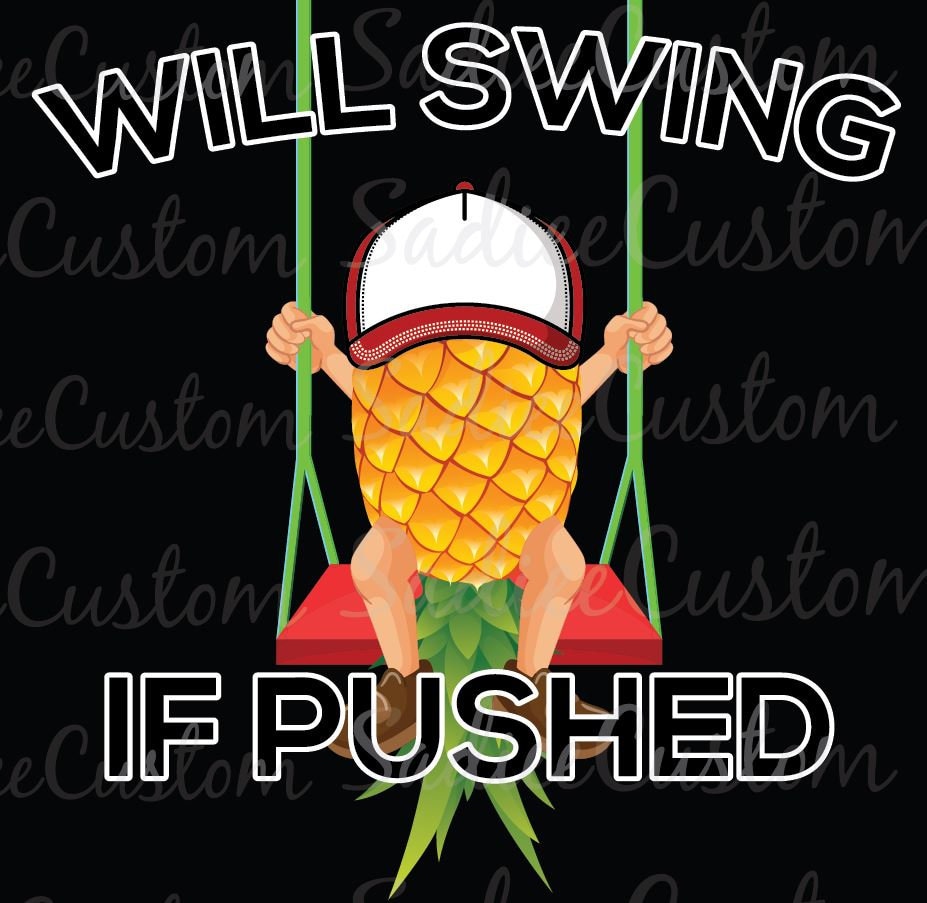 Swingers Upside Pineapple Sublimation File,will Swing If Pushed