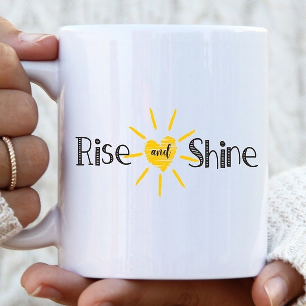 Rise and Shine svg, , Rise and Shine tshirt design, Rise and Shine mug design, Rise and shine sunshine,