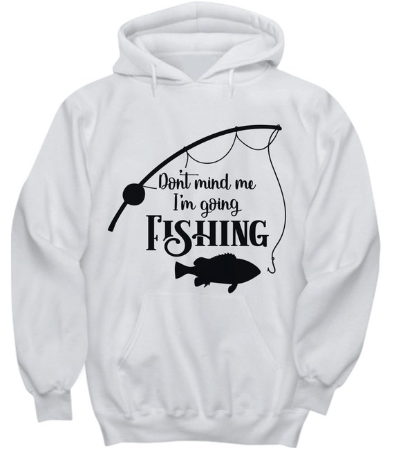 Don't Mind Me, I'm Going Fishing Shirt