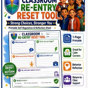 May include: A colorful educational poster titled "Classroom Re-Entry Reset Tool" with illustrations of children. The poster includes a printable self-regulation sheet with prompts for reflection and calm corners. The text reads "Strong Choices, Stronger You."