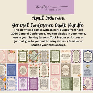 May include: A digital download of 35 mini quotes from the April 2026 General Conference. The quotes are presented in decorative frames with floral and geometric designs. The text "April 2026 mini General Conference Quote Bundle" is at the top.
