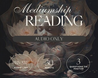 Mediumship Reading Messages from Transitioned Loved Ones RECORDED AUDIO ONLY