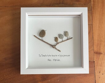 Teachers pebble art bird frames. To teach is to touch a life forever. Teacher Gift leaving present