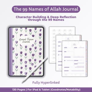 May include: A digital journal titled "The 99 Names of Allah Journal" with a purple and white floral design. The journal is displayed with a stylus and open pages, highlighting its features for character building and deep reflection.