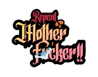 Repent, Motherfxcker! - Sticker