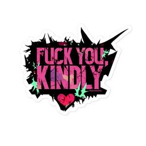 FU, Kindly &lt;3