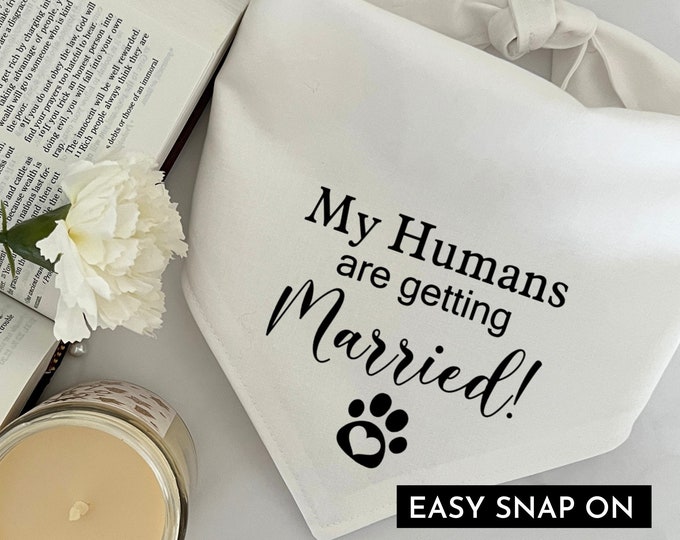 My Humans are Getting Married dog Bandana, Flower Girl Dog, Best Man Dog, Wedding Announcement Dog Bandana