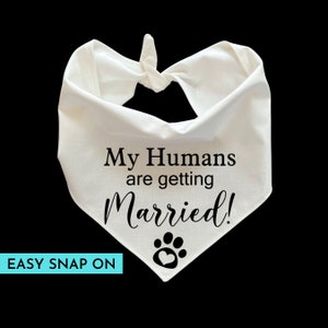 My Humans are Getting Married 2 dog Bandana, Flower Girl Dog, Best Man Dog, Wedding Announcement Dog Bandana, Engagement