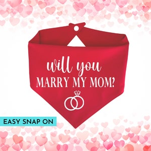 Will you Marry My Mom Dog Valentine Bandana, Valentines Day Bandana, Snap on snap off