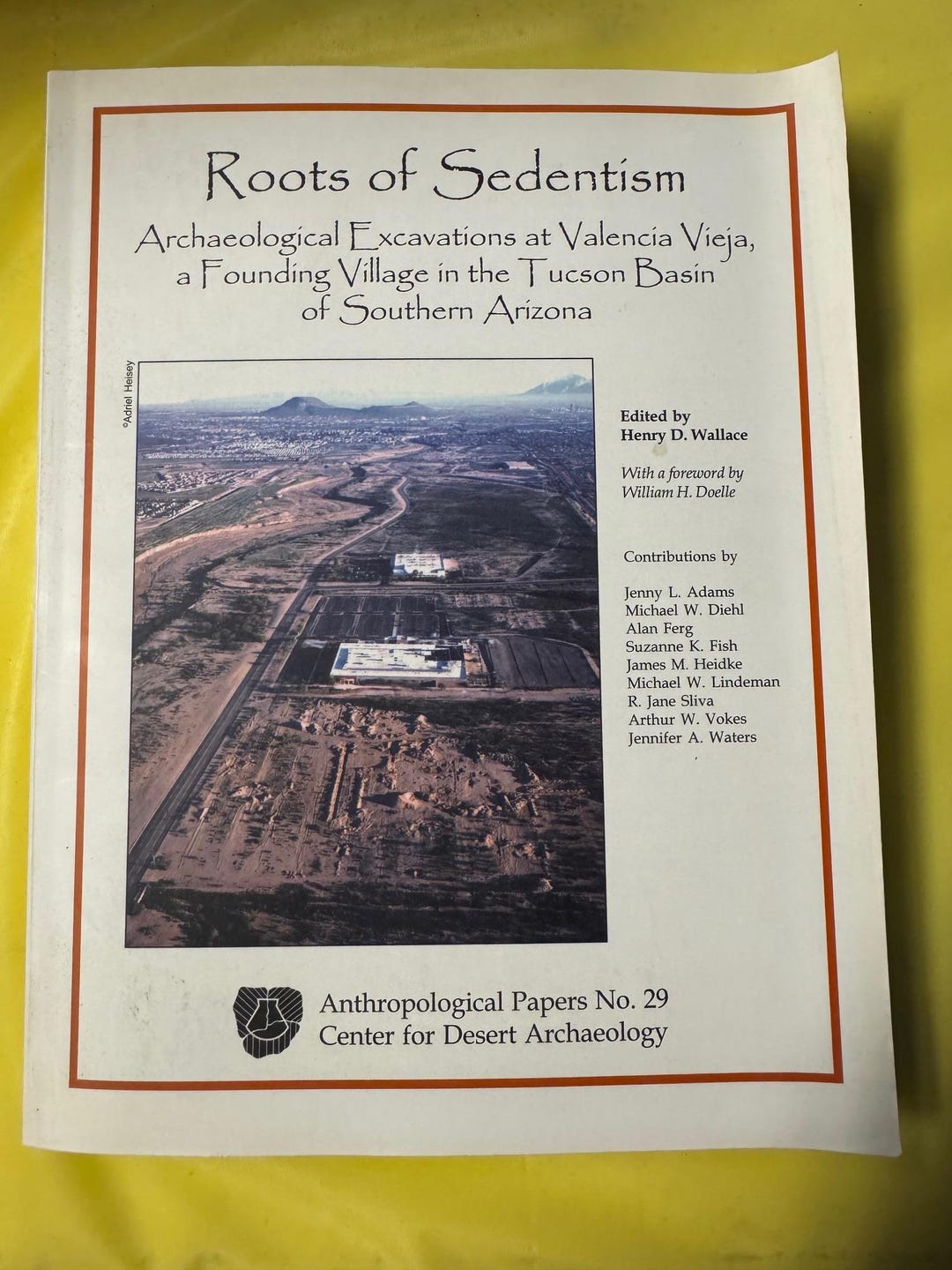 Roots of Sedentism Excavations Valencia Vieja, Tucson Basin Southern ...