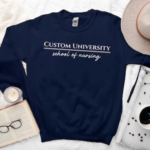 Custom Nursing University Sweatshirt, Personalized School of Nursing Sweater, College of Nursing College Crewneck