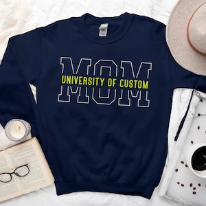 Custom Mom University Sweatshirt, Custom College Sweater, Mom Gift, Proud Mom Crewneck Unisex