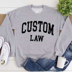 Custom Law School Sweatshirt for Law Student Graduation Law Sweater Gift Custom Law Crewneck