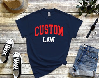 Custom Law Tshirt, Comfort Customized Law Unisex Shirt, Custom Personalization College Personalized Tee