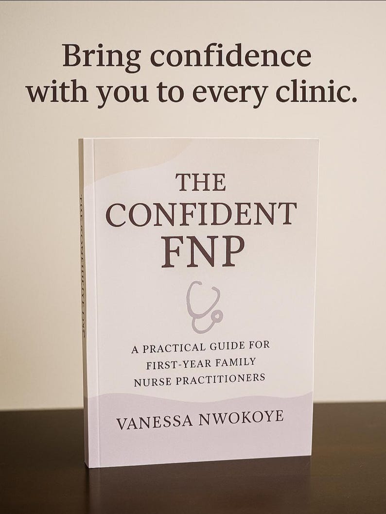 May include: A book titled "The Confident FNP" with a stethoscope graphic. The cover features the text "Bring confidence with you to every clinic." and "A Practical Guide for First-Year Family Nurse Practitioners" by Vanessa Nwokoye.
