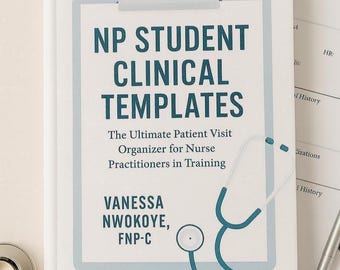 NP Student Clinical SOAP Note Templates: 150-Page Patient Visit Charting Sheets