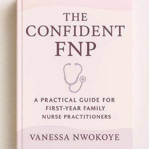 The Confident FNP Clinical Guide: NP Student Quick Reference
