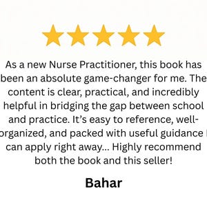 May include: A white background with five gold stars above text. The text reads, "As a new Nurse Practitioner, this book has been an absolute game-changer for me... Highly recommend both the book and this seller!" The name "Bahar" is below the text.