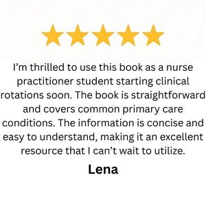 May include: White background with five gold stars above text. The text reads: "I'm thrilled to use this book as a nurse practitioner student... Lena."