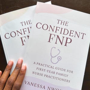 May include: Two copies of "The Confident FNP" book are displayed, featuring a white cover with purple and pink accents. The title is in a dark purple font, with a stethoscope graphic. The book is a practical guide for first-year family nurse practitioners.