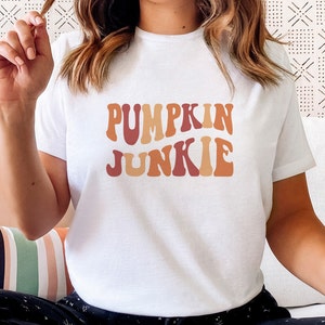 Pumpkin Junkie Tshirt, Pumpkin Spice Season, Pumpkin Lovers Gift, Pumpkin Spice Shirt, Fall Shirt, Pumpkin Latte Tshirt, Coffee Junkie Shirt
