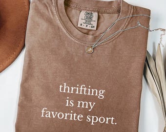 Thrifting is My Favorite Sport Comfort Colors, Gift for Thrifter, Funny Thrifting Shirt, Thrift Store Lover TShirt, Antiquing T-Shirt
