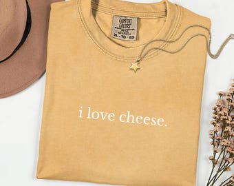 I Love Cheese Shirt, Comfort Colors Cheese Lover, Funny Foodie Gift, Cheese White Elephant Gift, Gift for Cheese Lover