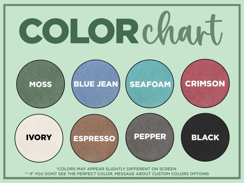 May include: A color chart with eight color swatches in circles, including moss, blue jean, seafoam, crimson, ivory, espresso, pepper, and black. The text "COLOR chart" is at the top. Additional text at the bottom states colors may appear slightly different on screen.