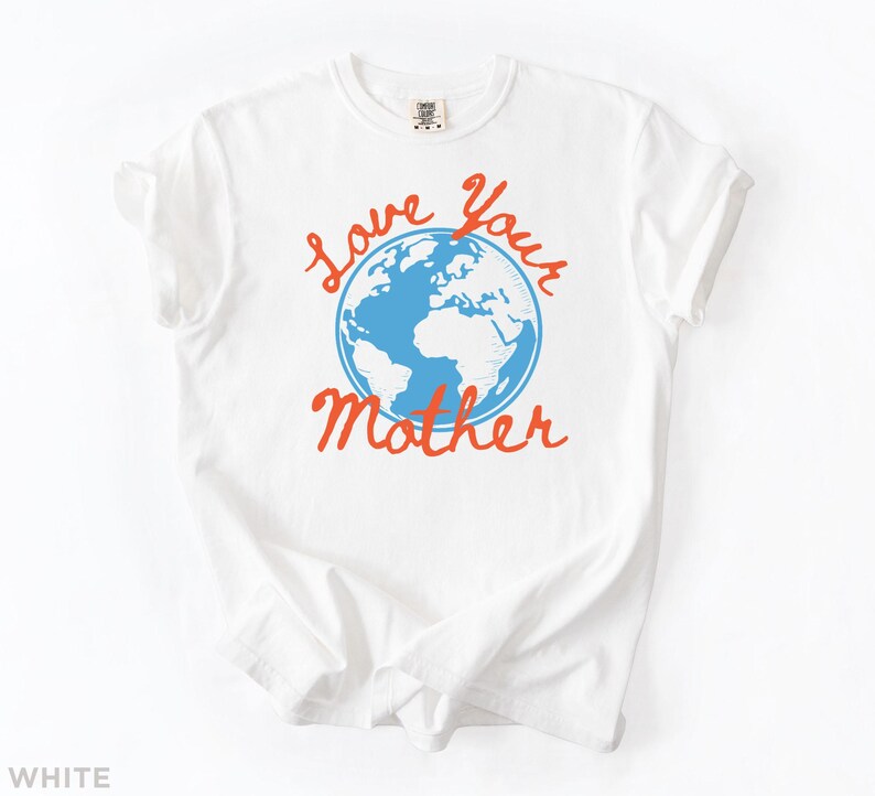 Comfort Color® Earth Day Shirt, Love Your Mother T-shirt, Protect Earth, Nature Lover Gift, Respect the Locals, Climate Change Tee image 16