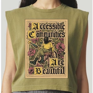 Comunidades acessíveis são lindas Crop Tee / Justiça para deficientes / ACAB / Ajuda mútua / Orgulho para deficientes