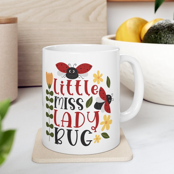 Little Miss Lady Bug Mug, Gift for Girl, Gift Daughter, Friend Gift, Valentines gift, Birthday Ceramic Mug 11oz