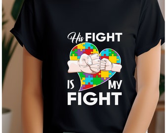 His fight is my fight autism shirt,  autism shirt, man gift, Woman gift, teacher gift,  birthday Unisex Softstyle T-Shirt